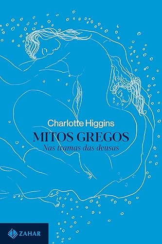 Mitos gregos: Nas tramas das deusas