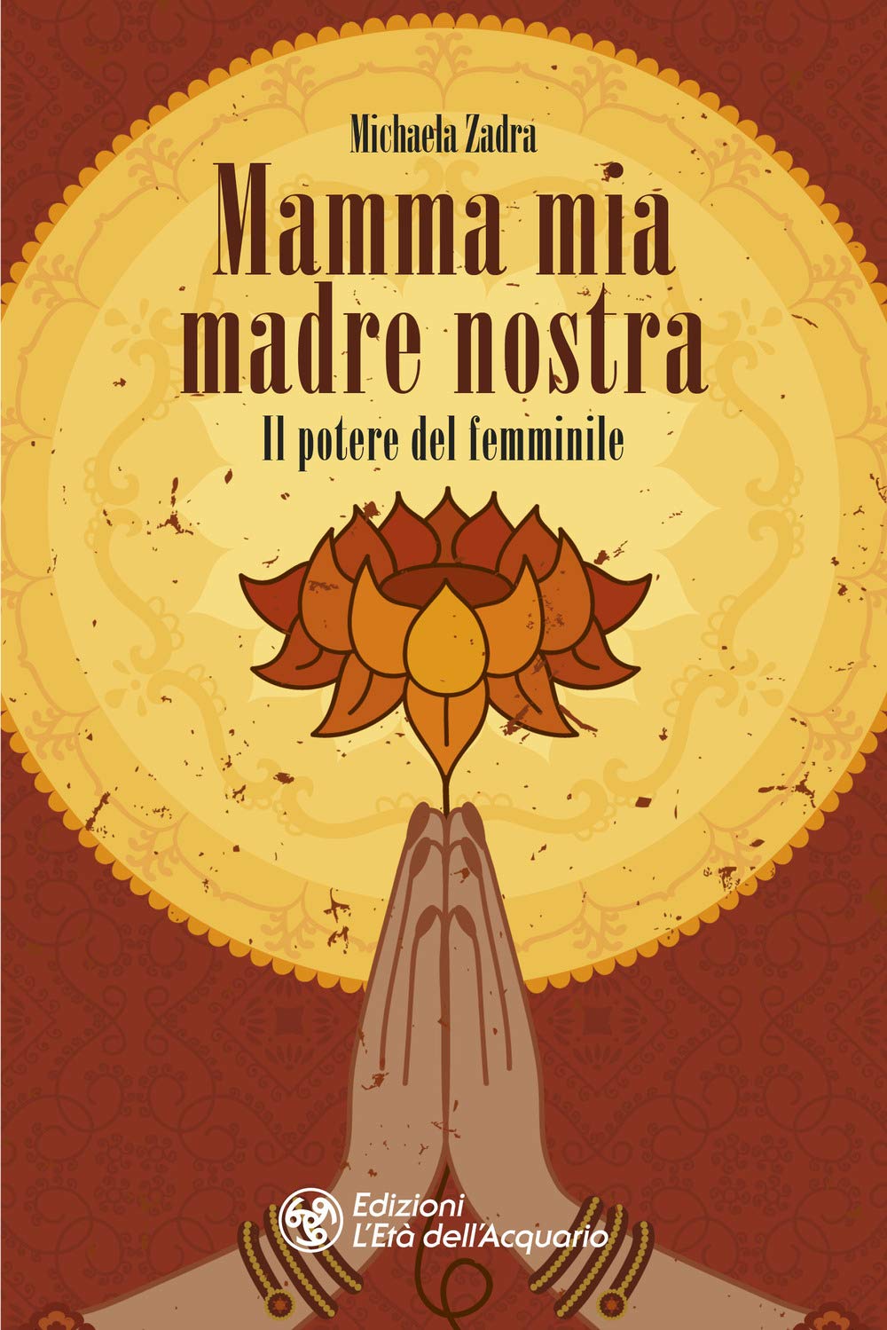 Mamma Mia Madre Nostra. Il Potere Del Femminile - 4