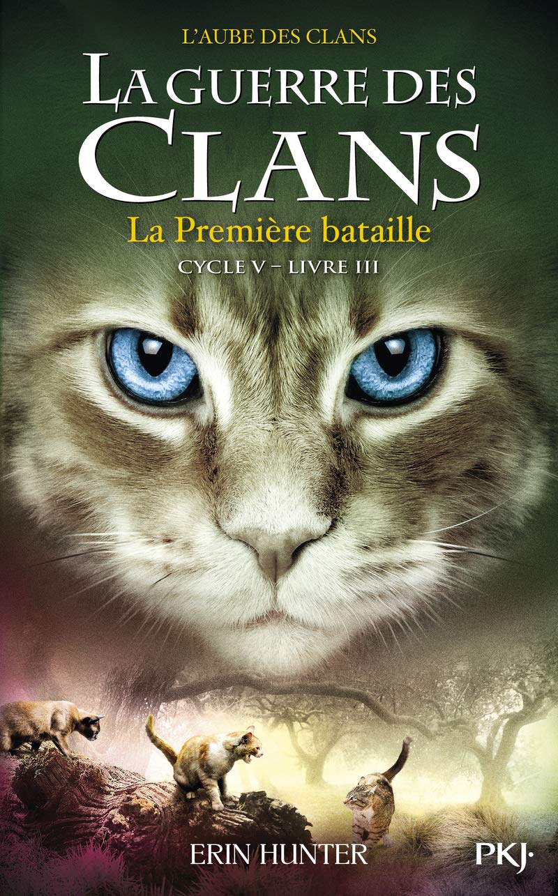 La guerre des clans - Cycle V : L'aube des clans - Tome 3 La première bataille (3)