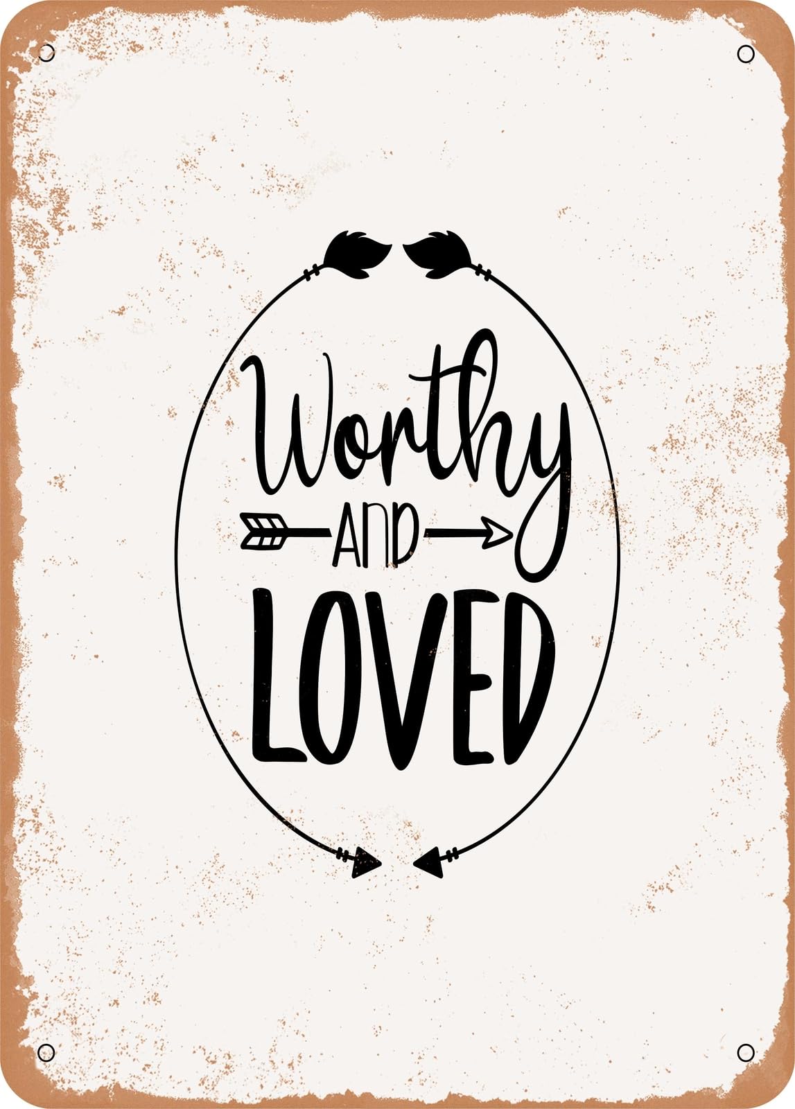 Metal Sign - Worthy and Loved - Vintage Rusty Look home decor