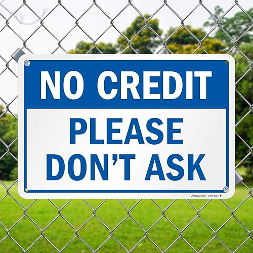 Miniatura 3 de Letrero con texto en inglés "No Credit - Please Don't Ask" de SmartSign  Aluminio de 12 x 18 pulgadas