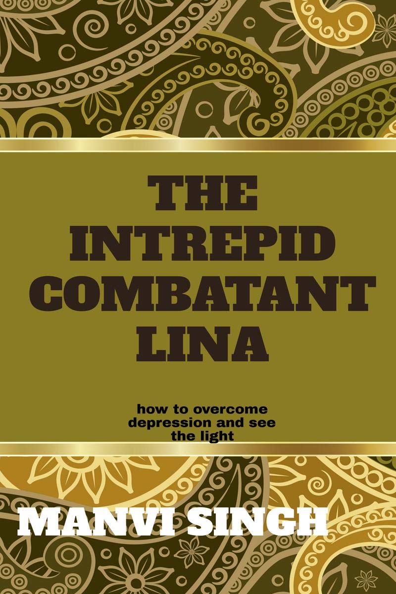 The Intrepid Combatant Lina : A Tale Of Courage
