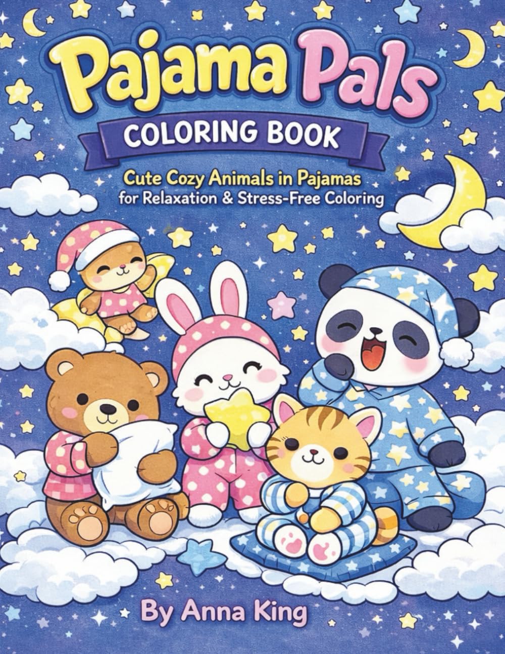 Pajama Pals Coloring Book: Cute Cozy Animals in Pajamas for Relaxation & Stress-Free Coloring