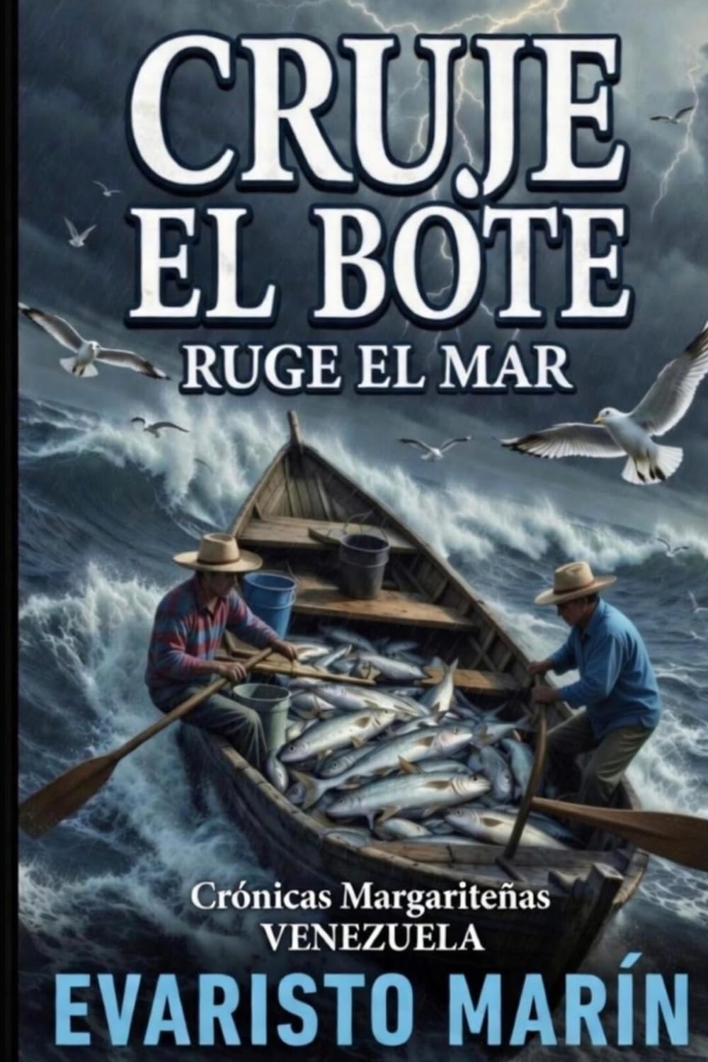 CRUJE EL BOTE RUGE EL MAR: CRÓNICAS MARGARITEÑAS-VENEZUELA
