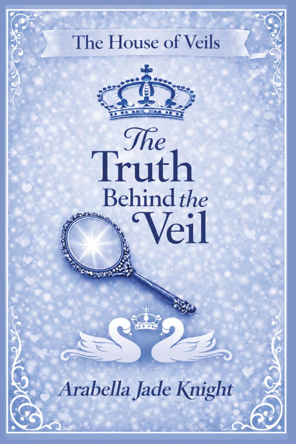 The Truth Behind the Veil (The House of Veils)