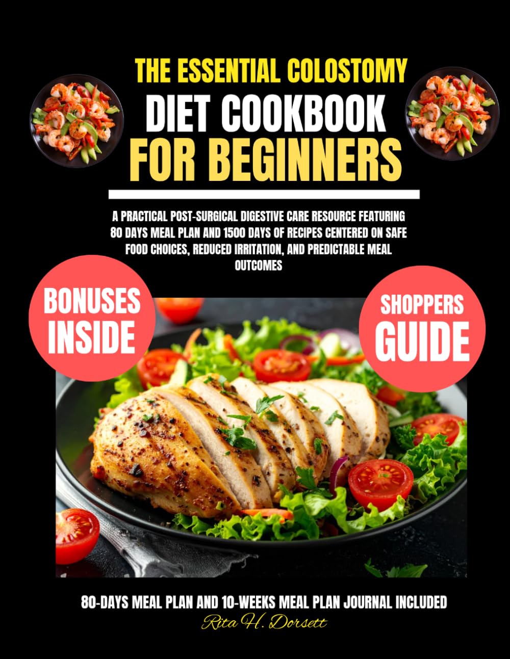 The Essential Colostomy Diet Cookbook For Beginners: A practical post-surgical digestive care resource featuring 80 days meal plan and 1500 days of ... Dorsett Diet and Nutrition Cookbook Series)