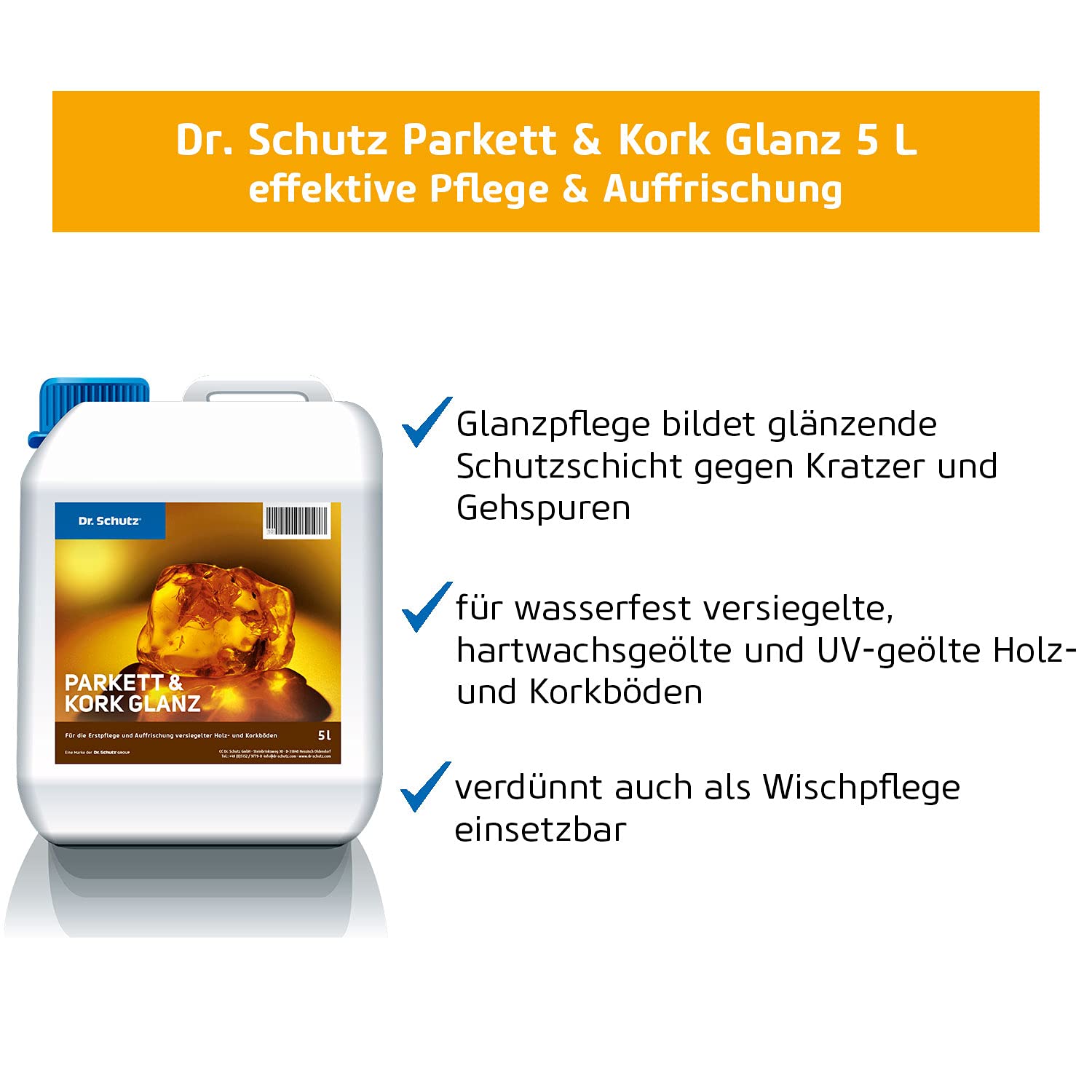 Dr. Schutz Parkett & Kork Glanz 5 L | glänzender Pflegefilm gegen Kratzer und Gehspuren | für versiegelte Parkett- und Korkböden