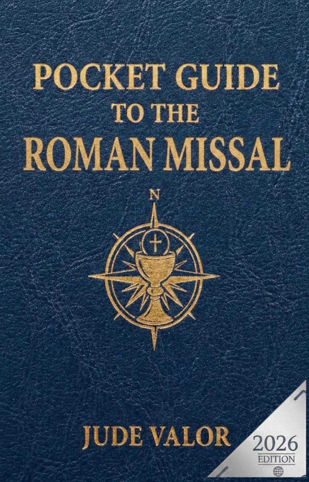 Pocket Guide to the Roman Missal: A Beginner’s Guide to the Order of the Catholic Mass and the Prayers, Gestures, and Meaning Behind It (Pocket Guide for Catholics)