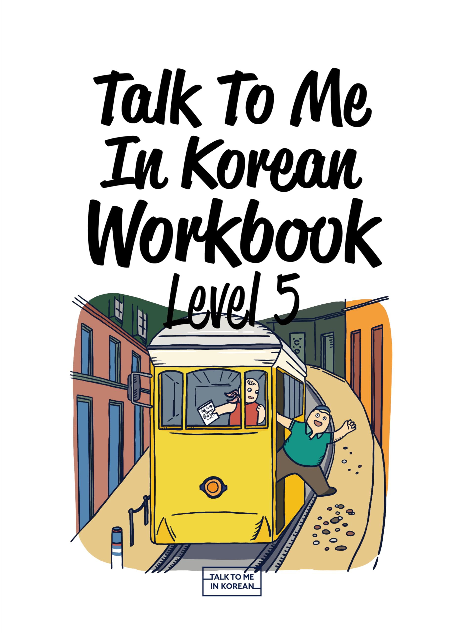 Talk to Me in Korean Workbook Level 5
