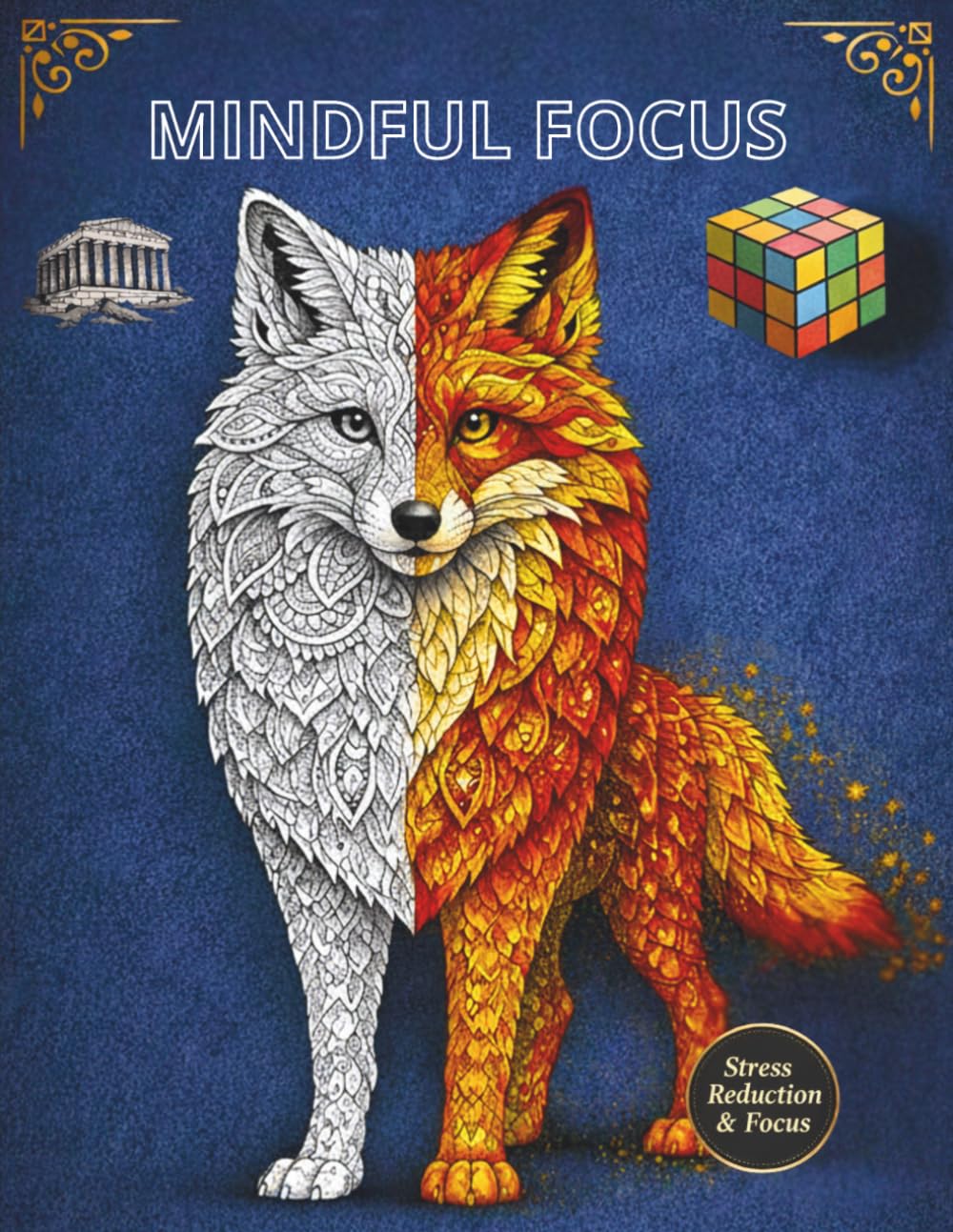MINDFUL FOCUS: A Diverse World of Animals, Architecture and Nature: Detailed Designs for Stress Relief