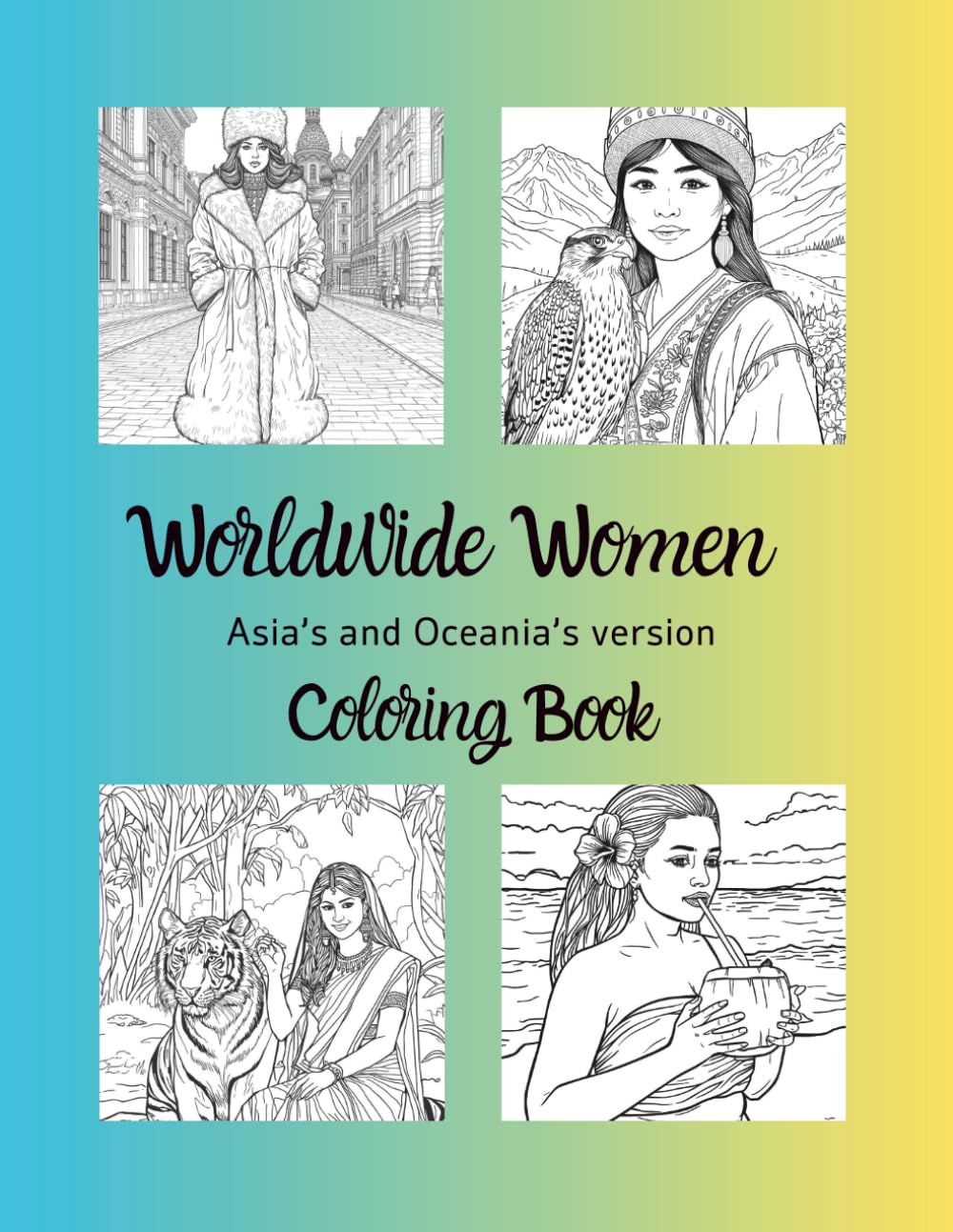 Worldwide Women Coloring Book: Asia's and Oceania's version