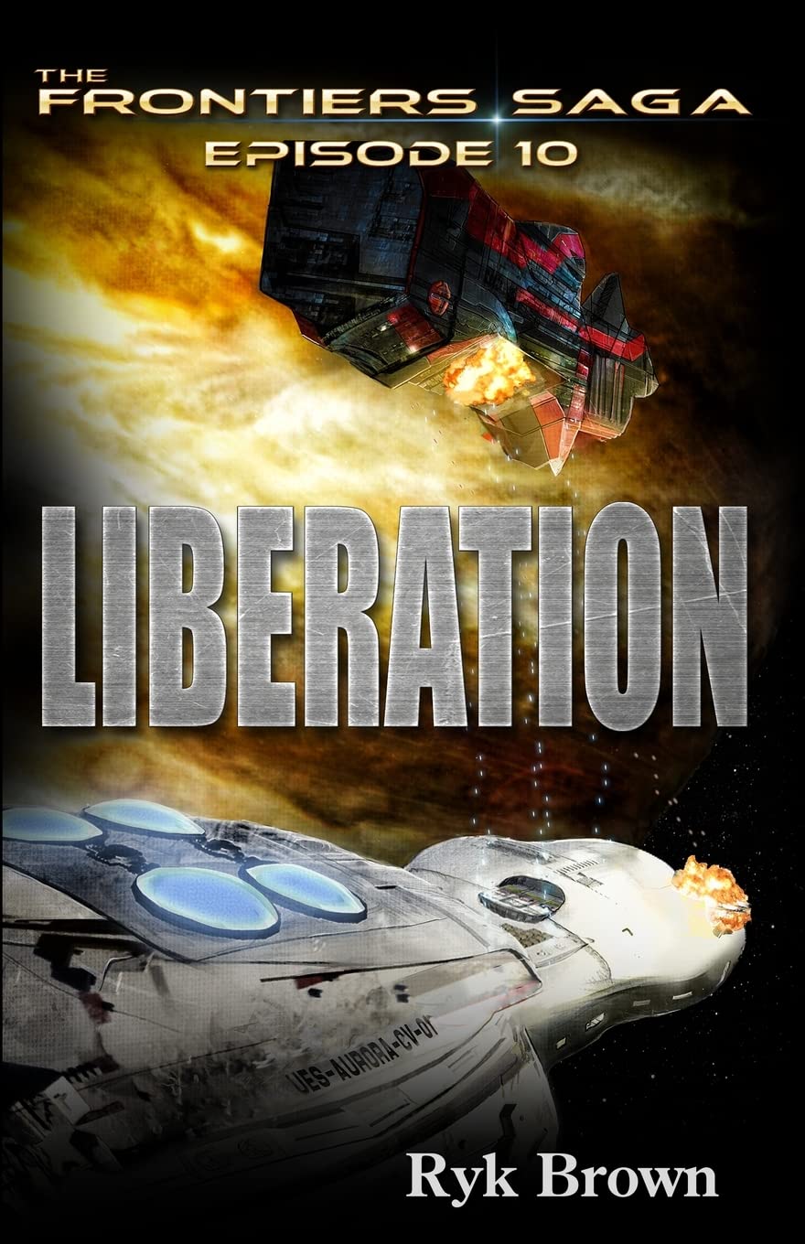 Ep.#10 - "Liberation": Volume 10 (The Frontiers Saga)
