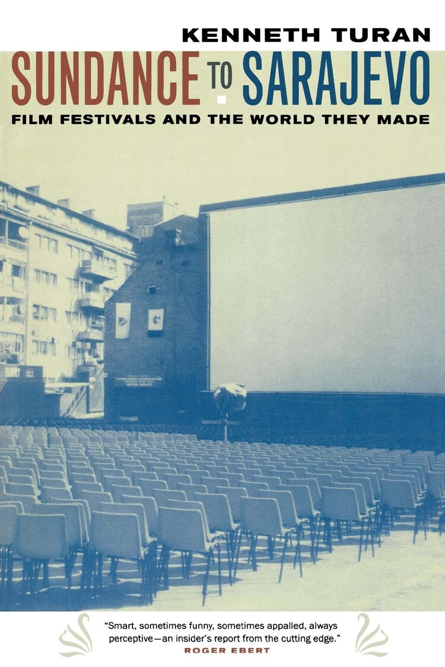 Sundance to Sarajevo by Kenneth Turan - 9780520240728