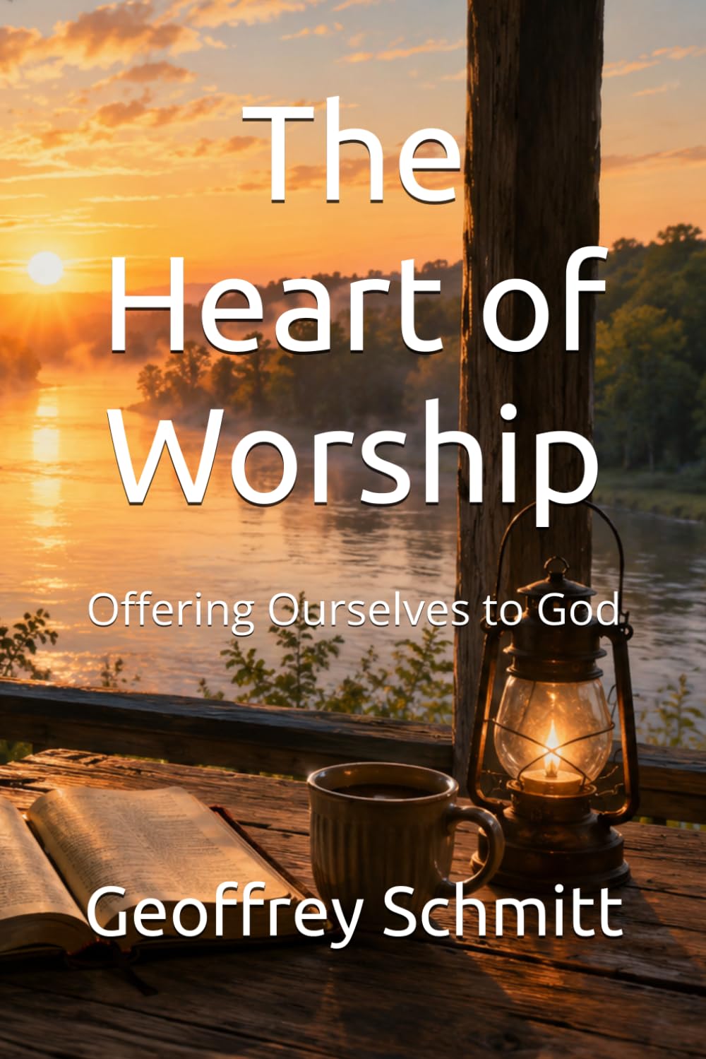 The Heart of Worship: Offering Ourselves to God