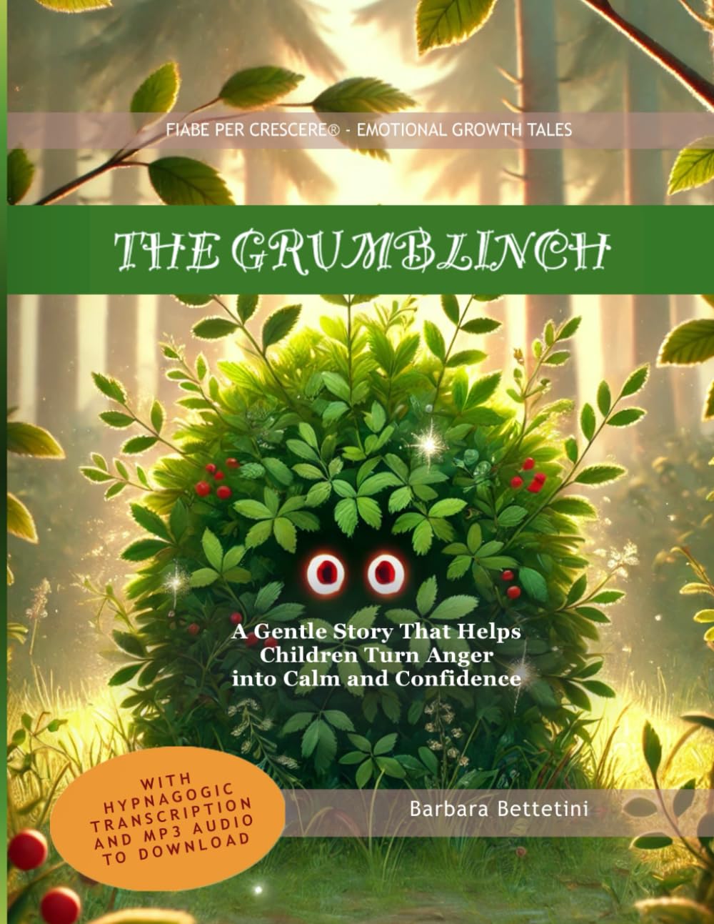 The Grumblinch: An Educational Fairy Tale for Emotional Regulation and Self-Awareness in Children (a Tool for Parents and Educators) (Fiabe per Crescere® - Emotional Growth Tales)