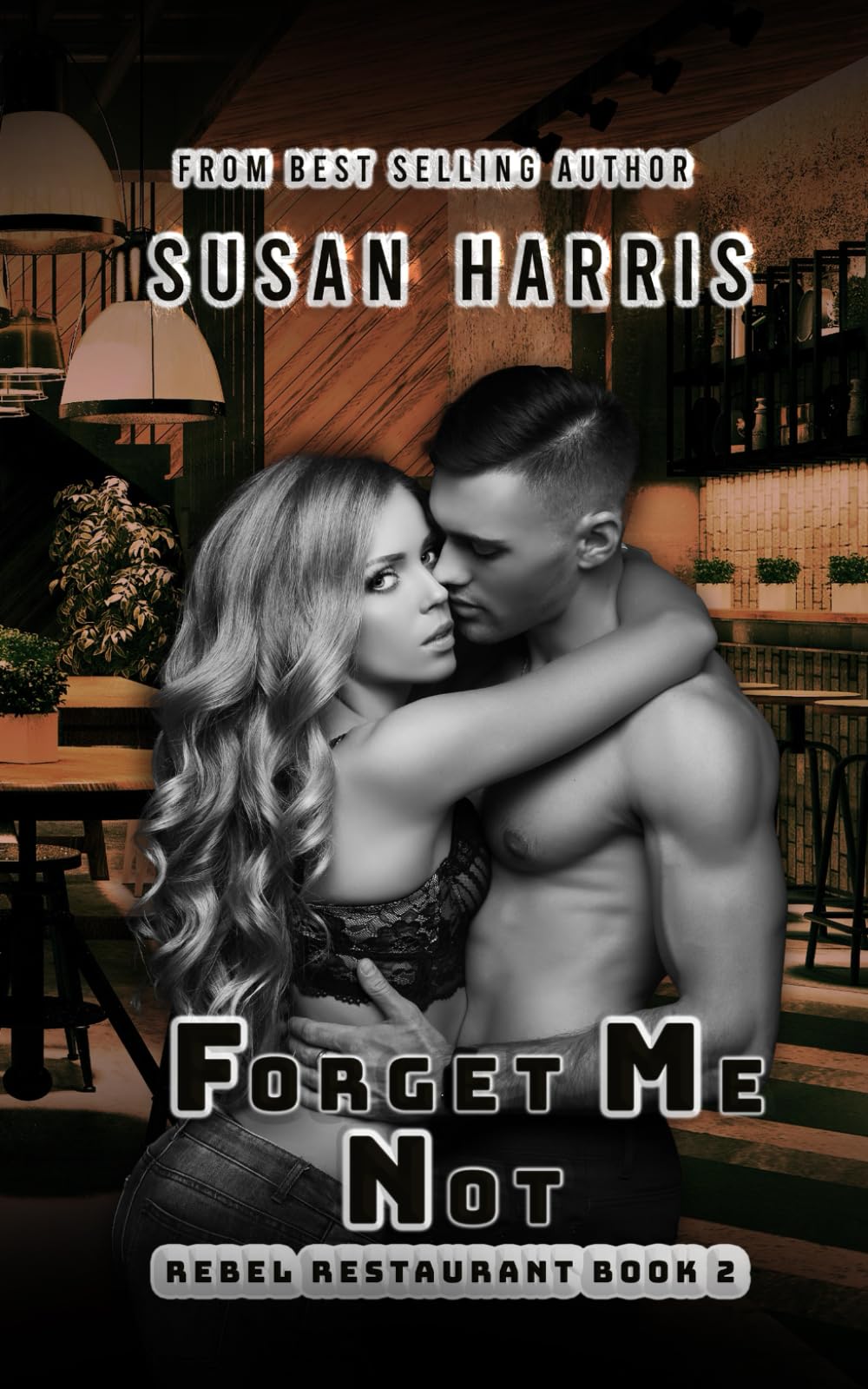 Forget Me Not: Rebel Restaurant Book 2 (The Rebel County Universe)