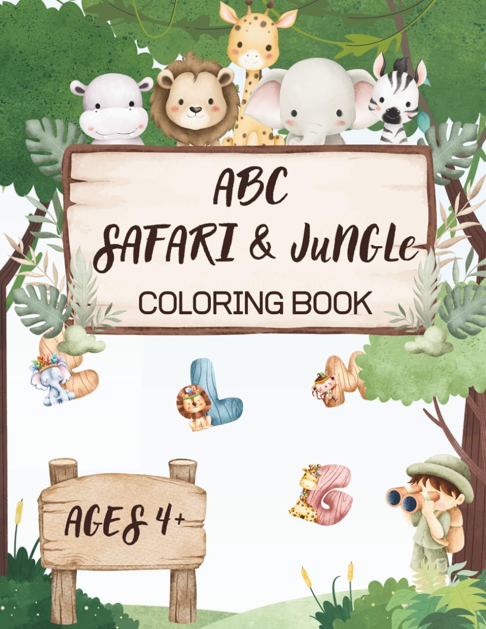 ABC SAFARI & JUNGLE: Coloring Book for kids ages 4+: Learn the Alphabet with Cute Animals!