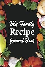My Family Recipes Journal Book: Organizer all Your Baking, Pizza, Pasta, Lasagna, Chicken Parmesan, Meatballs, Desserts Recipes