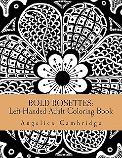 Bold Rosettes: Left-Handed Adult Coloring Book