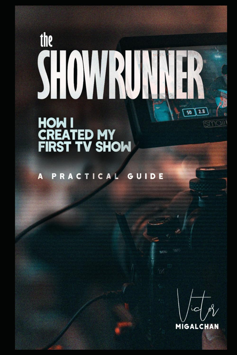 The Showrunner: How I created my first TV Show