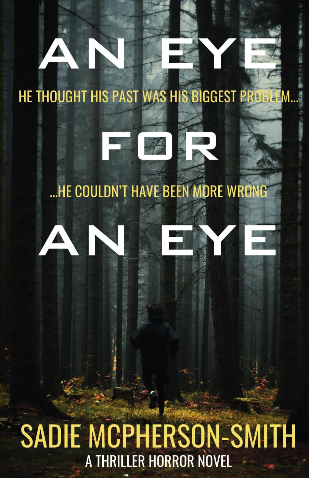 An Eye For An Eye: A Horror Thriller Novel