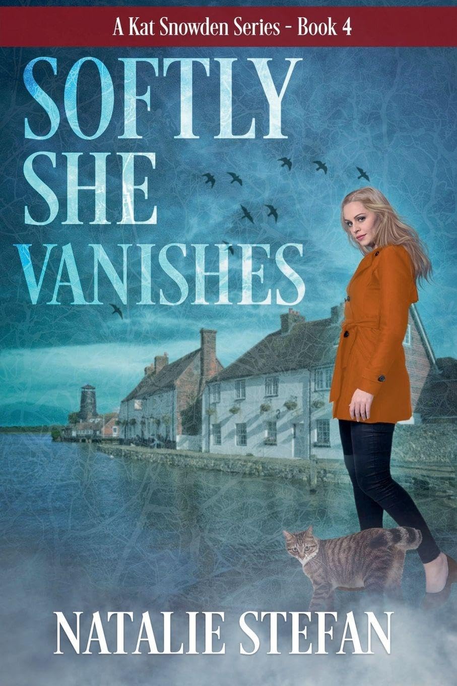 Softly She Vanishes: 4 (Katlyn Snowden Mystery Series - Book 4)