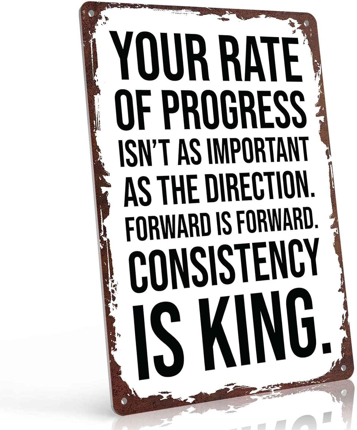 Consistency Is King Funny & Unique Metal Sign 8x12 Inch, Aluminum Wall Decor, for Home Office Living Room Bedroom