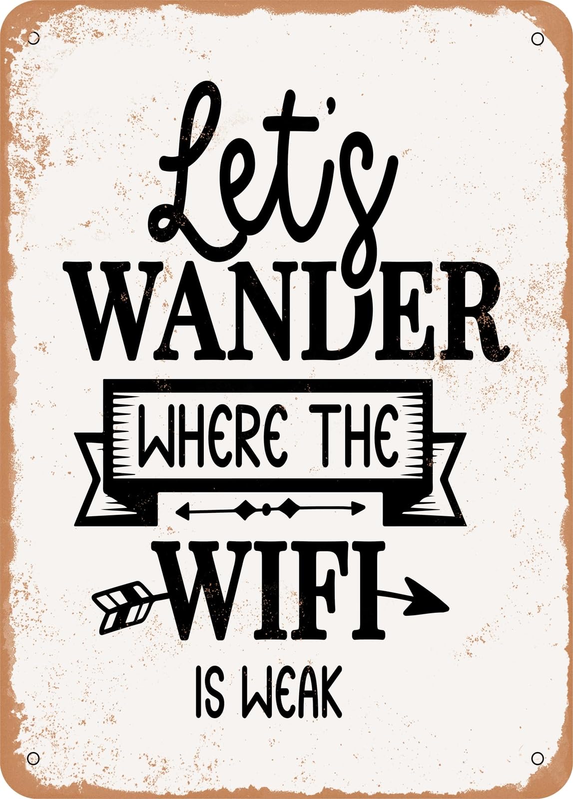 Miaomansenstore Metal Sign - Lets Wander Where The Wifi Is Weak - Vintage Rusty Look Home Decor