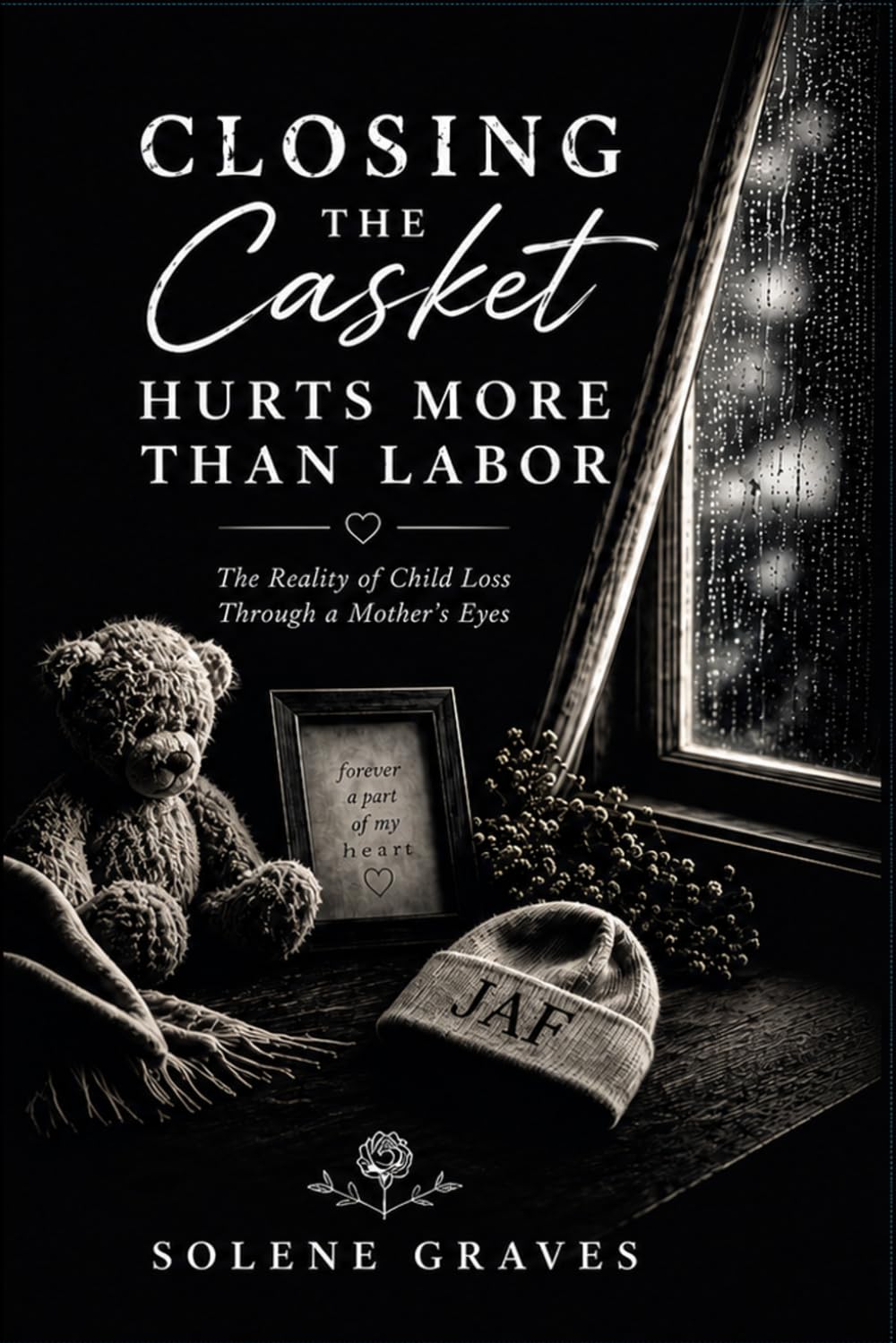 Closing the Casket Hurts More Than Labor: The Reality of Child Loss Through a Mother's Eyes