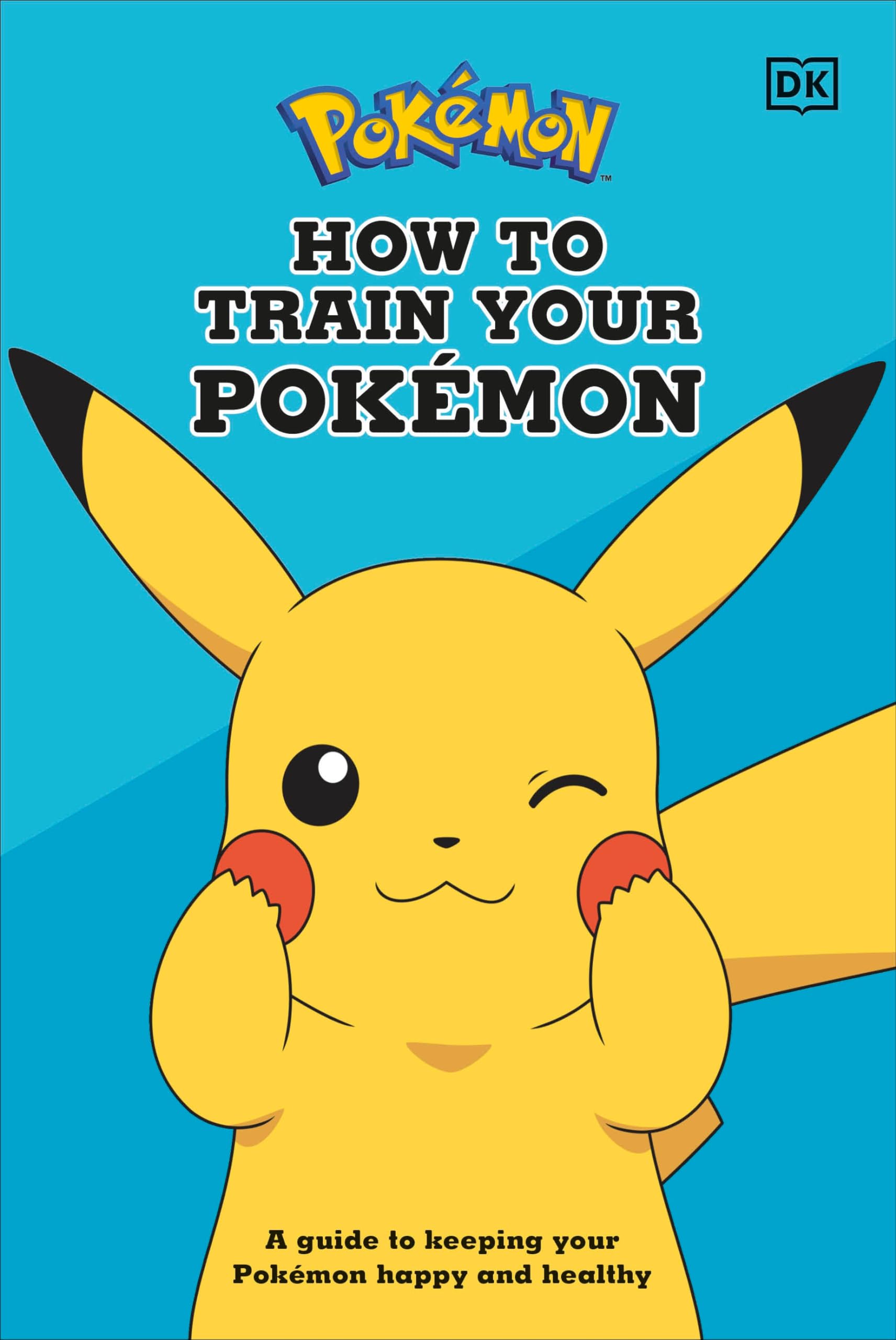 Cover of How To Train Your Pokmon: A guide to keeping your Pokmon happy and healthy