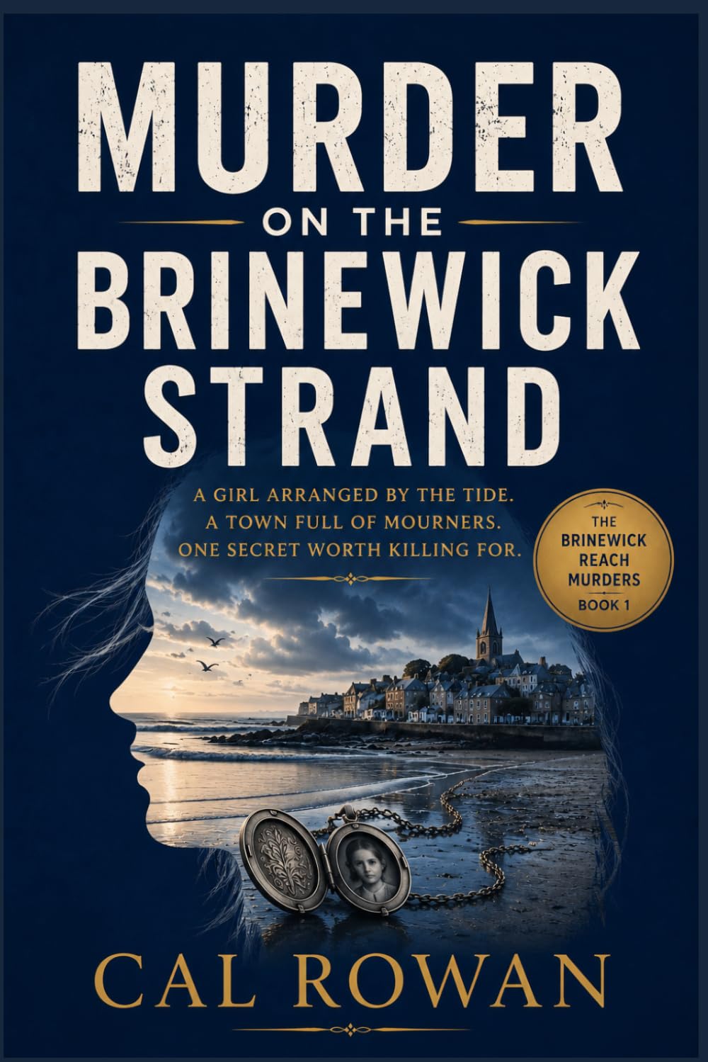 Murder on the Brinewick Strand: A girl arranged by the tide. A town full of mourners. One secret worth killing for. (The Brinewick Reach Murders Series)