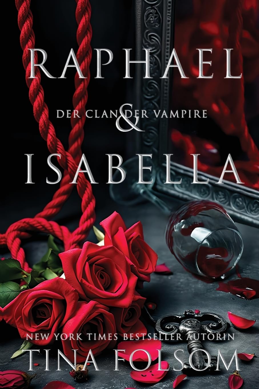Raphael & Isabella: 1 (Der Clan Der Vampire)
