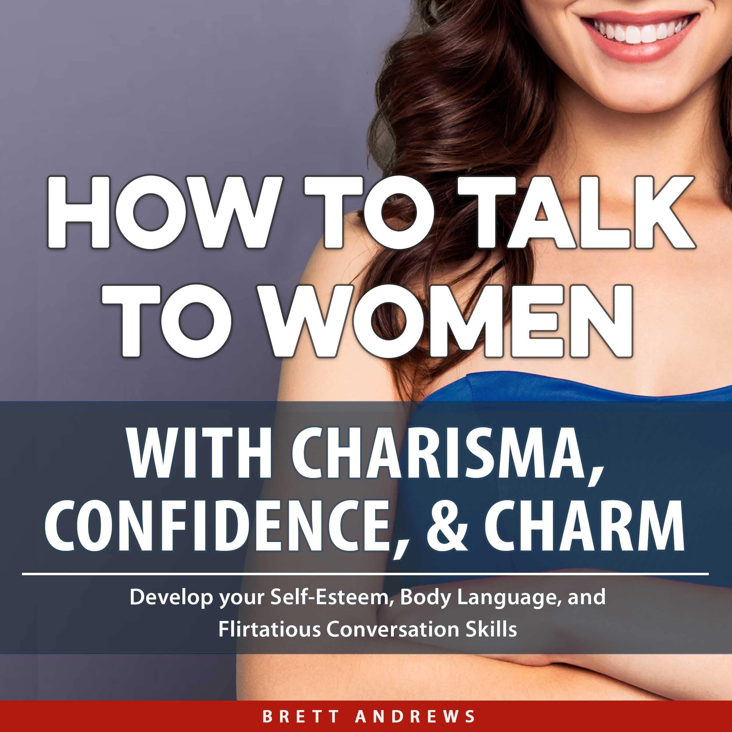 Cover art for How to Talk to Women with Charisma, Confidence & Charm