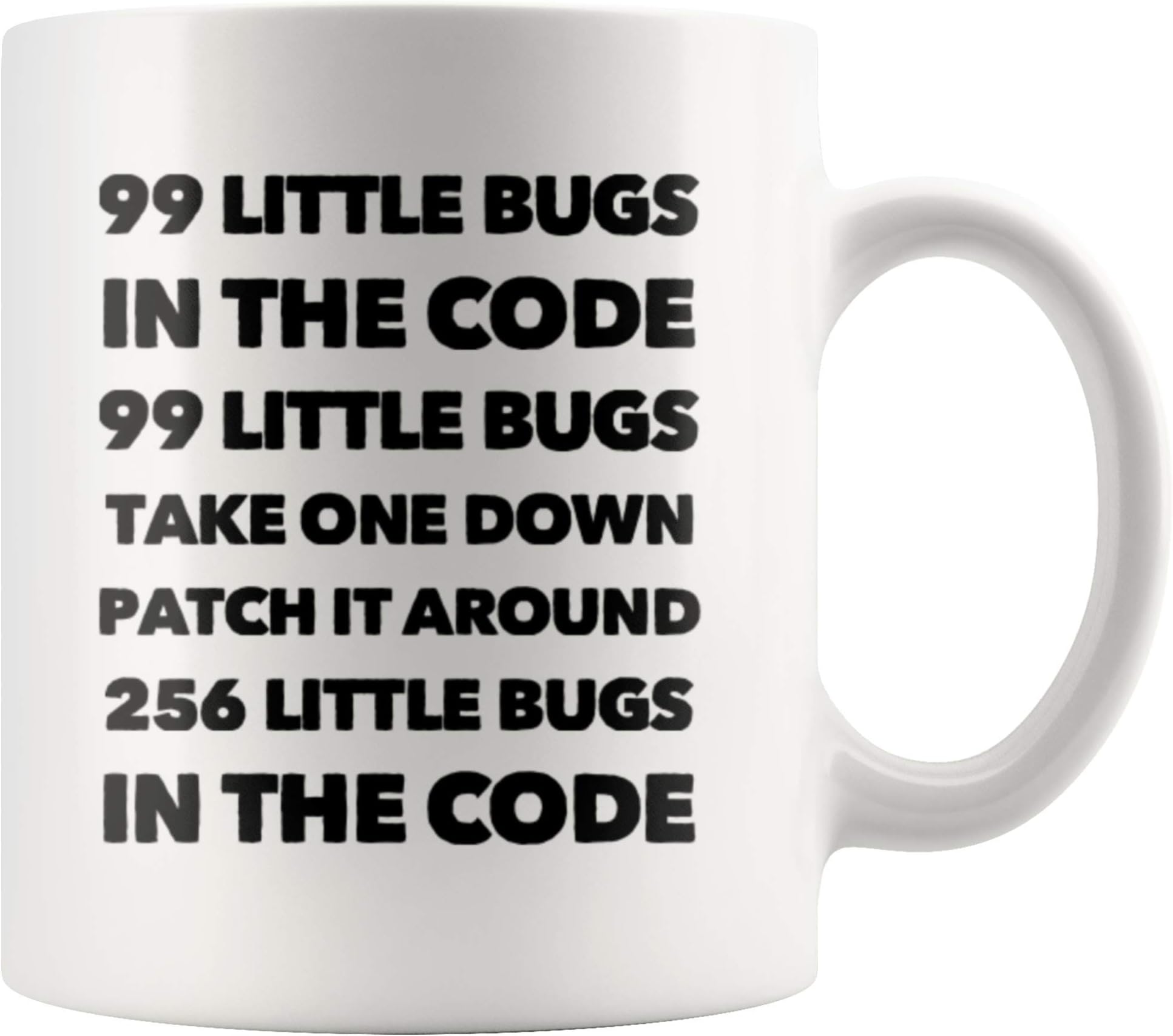 99 Little Bugs In The Code Take One Down Computer Programmer Gifts For Husband Boyfriend Brother Coder Programming Students Teacher Ceramic Coffee Mug 11 oz White