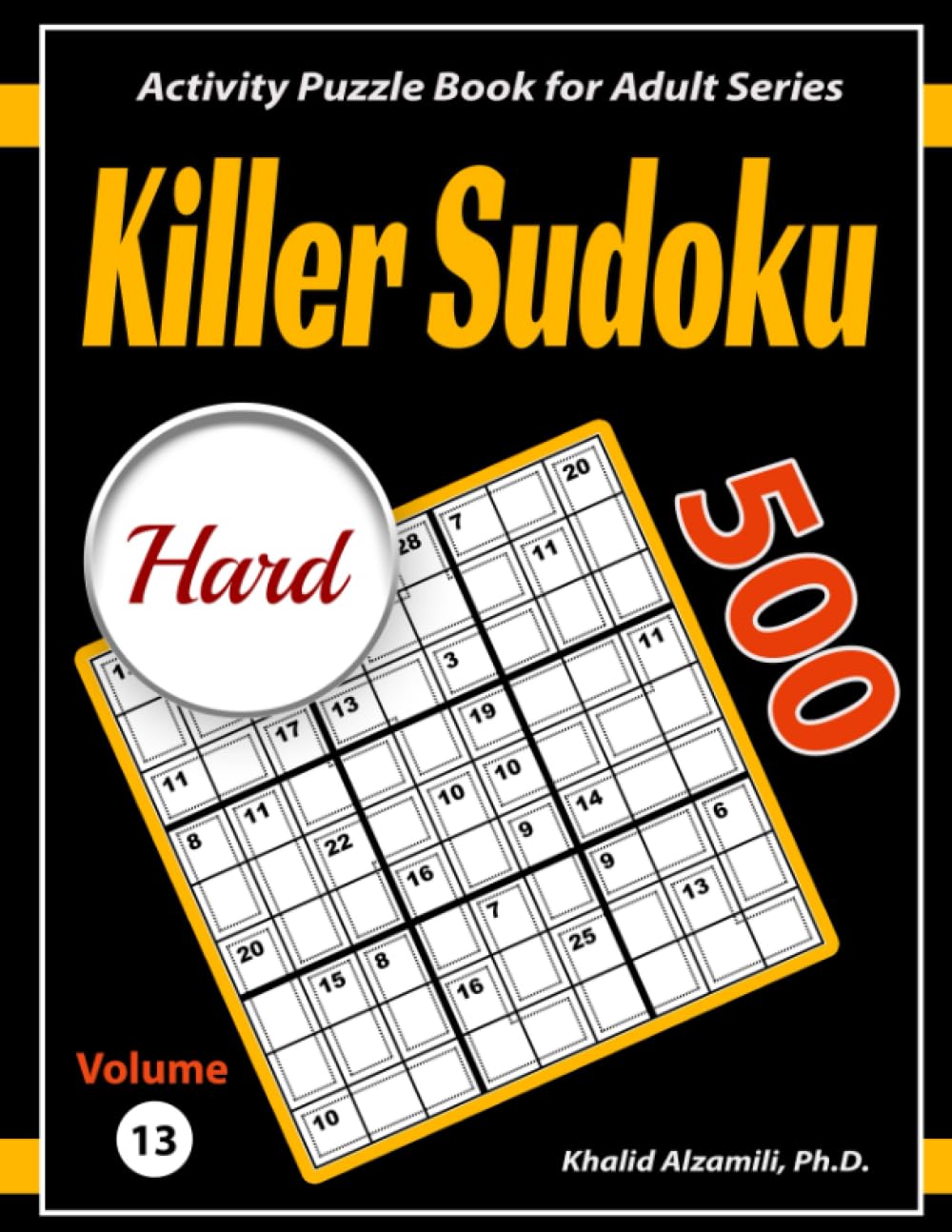 Killer Sudoku: 500 Hard Sum Sudoku Puzzles