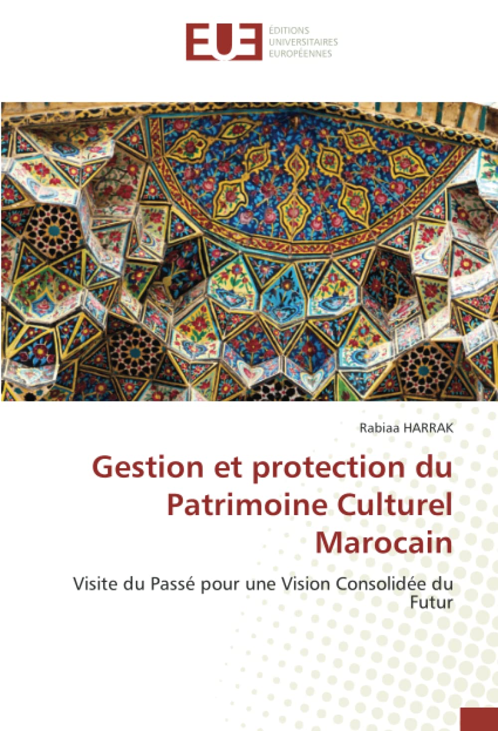 Patrimoine Culturel Marocain entre mémoire et vision du futur