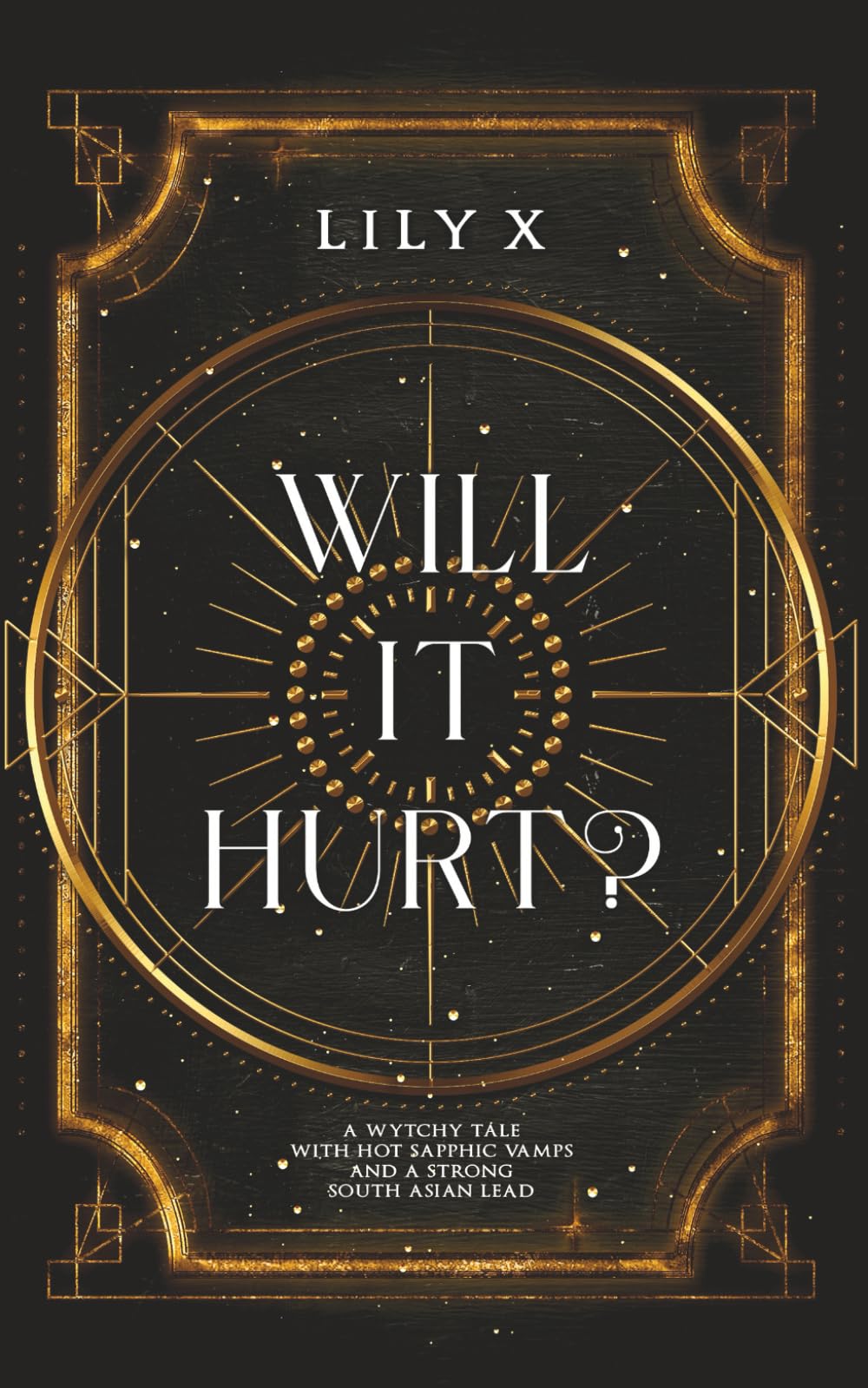 Will It Hurt?: A Spicy Sapphic Witch Vampire Romance Set In Gothic Edinburgh (Bitten By Magick)