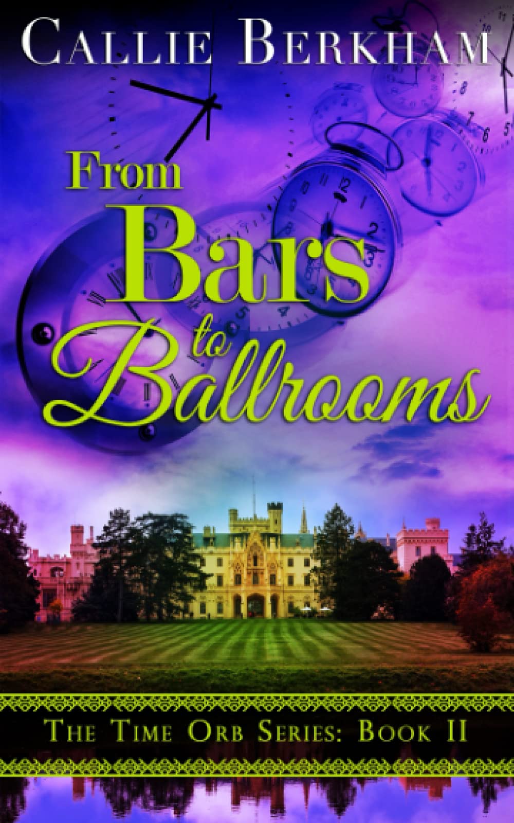 From Bars to Ballrooms: A Regency Time Travel Romance (The Time Orb Series Book 2)