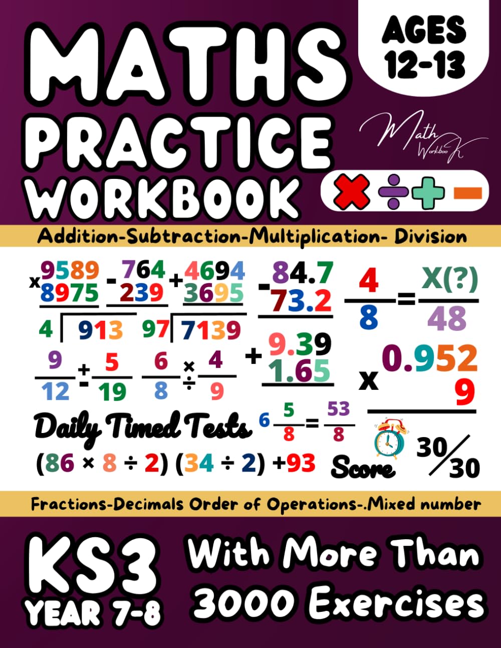 KS3 Maths Workbook Year 7, 8, Essential Arithmetic, Fractions and Decimals, Order of Operation: Maths Book for 11-13 Year Olds Addition, Subtraction, ... Missing Numerators, Math Garde 6, 7