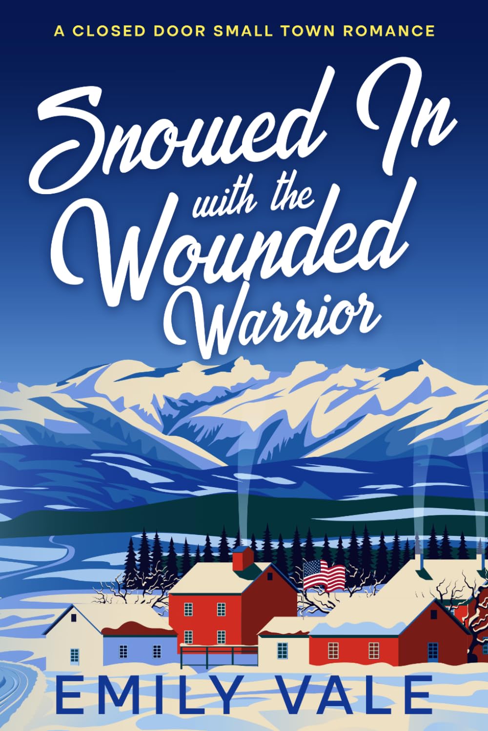 Snowed in with the Wounded Warrior: A Closed Door Small Town Romance (The Fortuna Creek Valley Snowstorm)