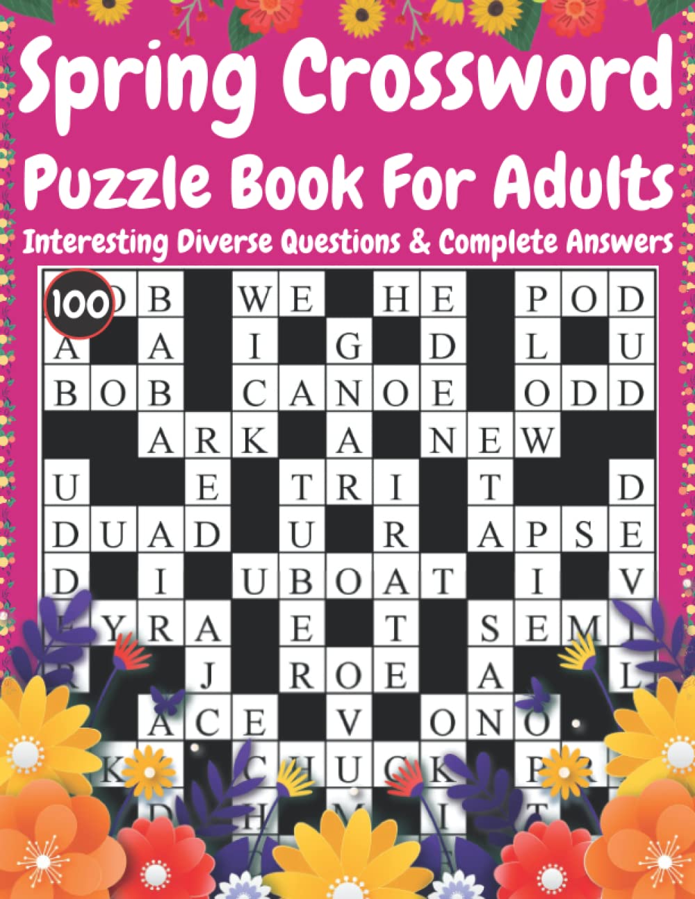100 Spring Crossword Puzzle Book For Adults: Interesting Diverse Questions & Complete Answers