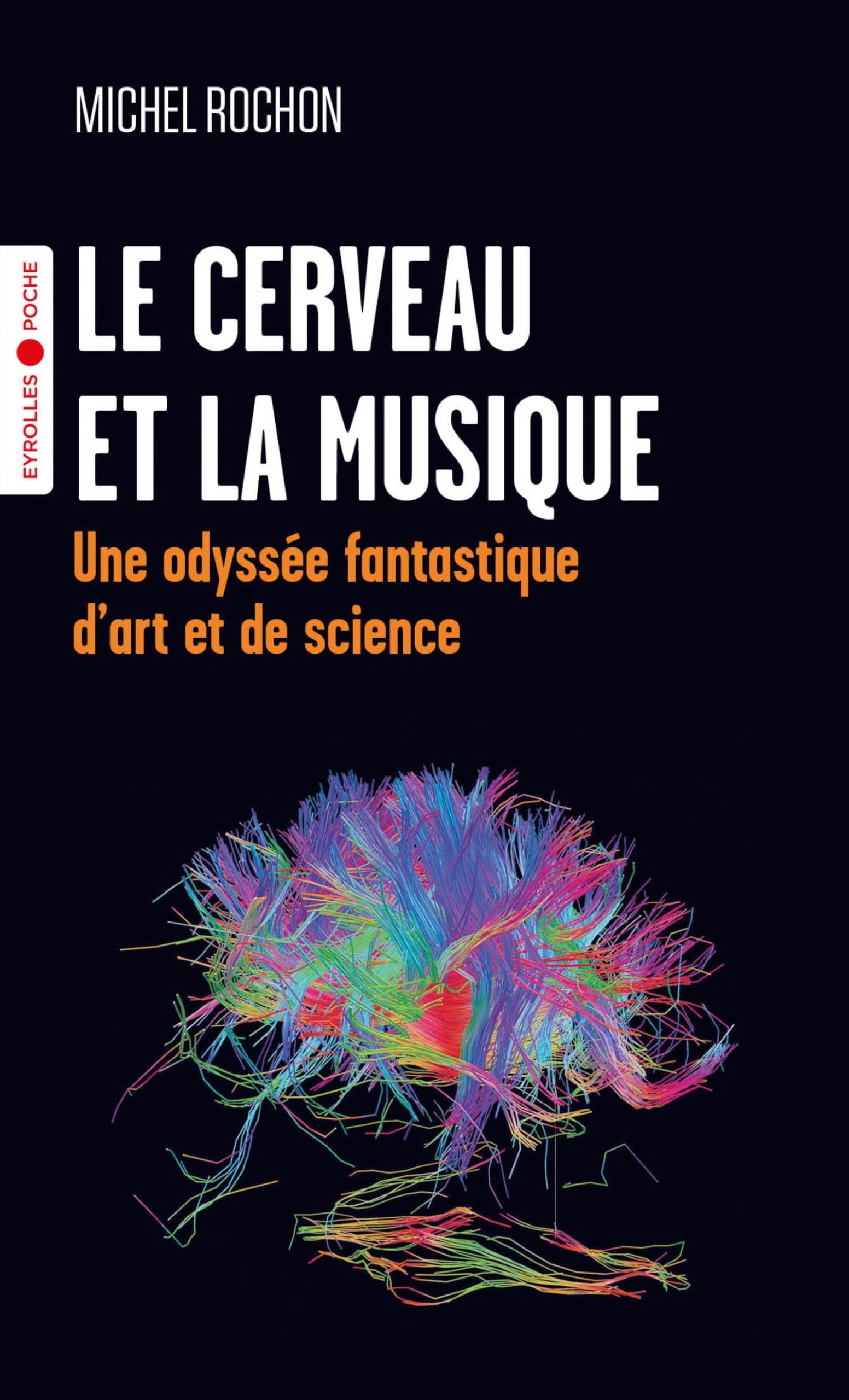 Le cerveau et la musique: Une odyssée fantastique d'art et de science