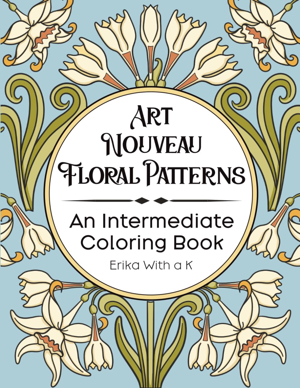 Art Nouveau Floral Patterns: An Intermediate Coloring Book