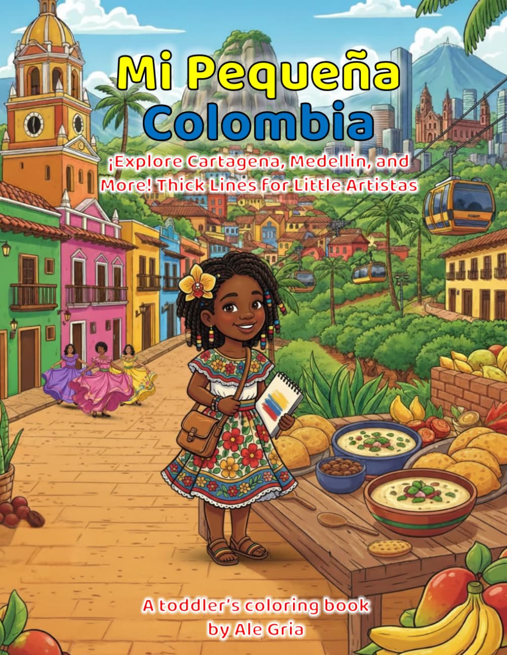 Mi Pequeña Colombia: A coloring book to explore the cities, sights, and famous monuments of Colombia! (Little Explorer's World Tour)
