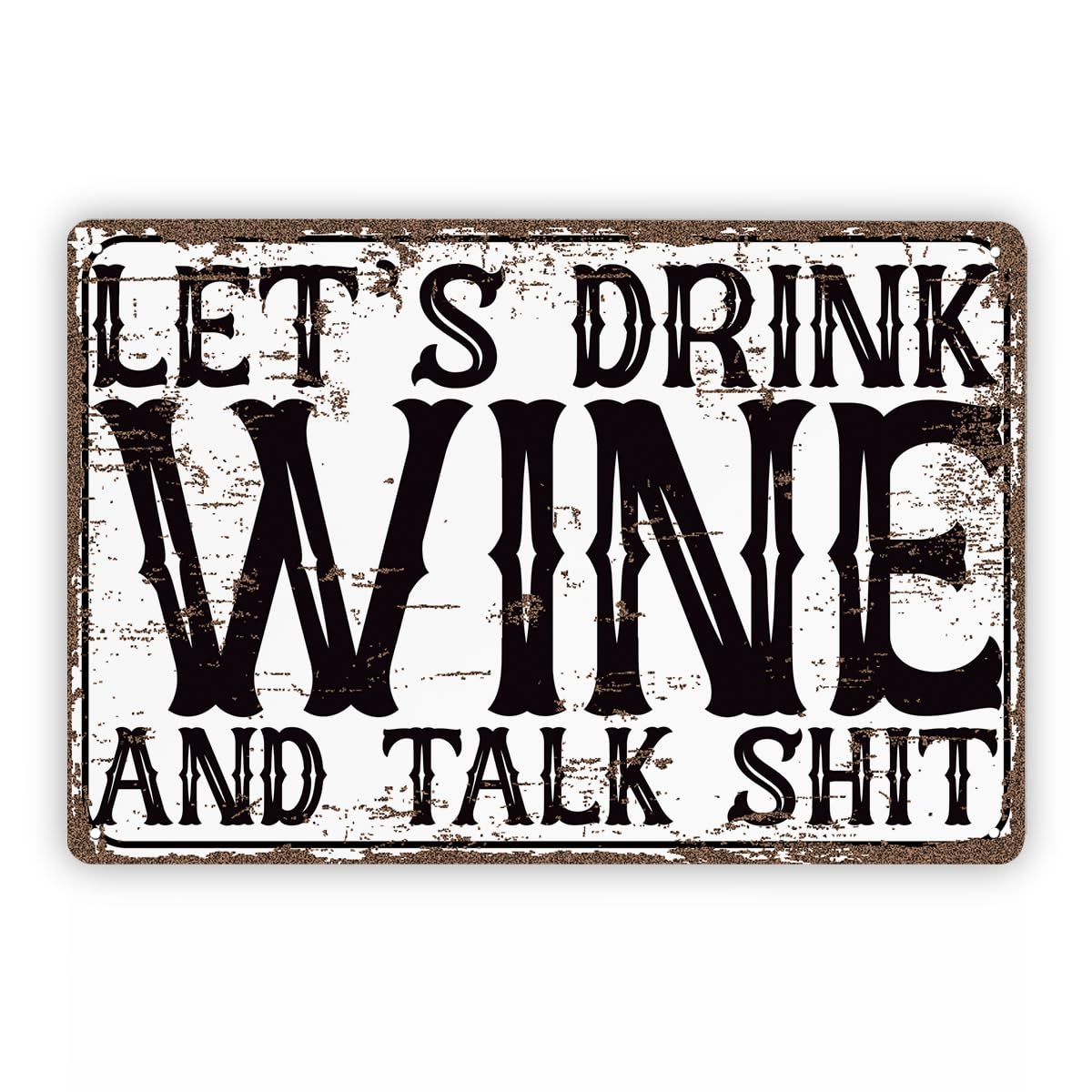 peiyeety Funny Drinking Sign, Let's Drink Wine and Talk Shit, Man Cave Decors, Wall Decor Art, Winery Decoration for Home, Garage Decors, Wine Bar Club Decor, Vintage Metal Tin Signs 8x12 Inch