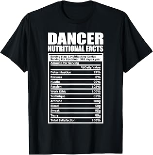 Dancer Nutrition Facts Funny Dancer Dancing Teacher Crew Men Women Kids T-Shirt