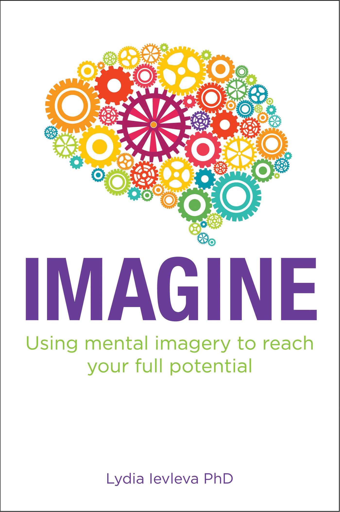 Buy Imagine: Using Mental Imagery to Reach Your Full Potential — BookShops.in
