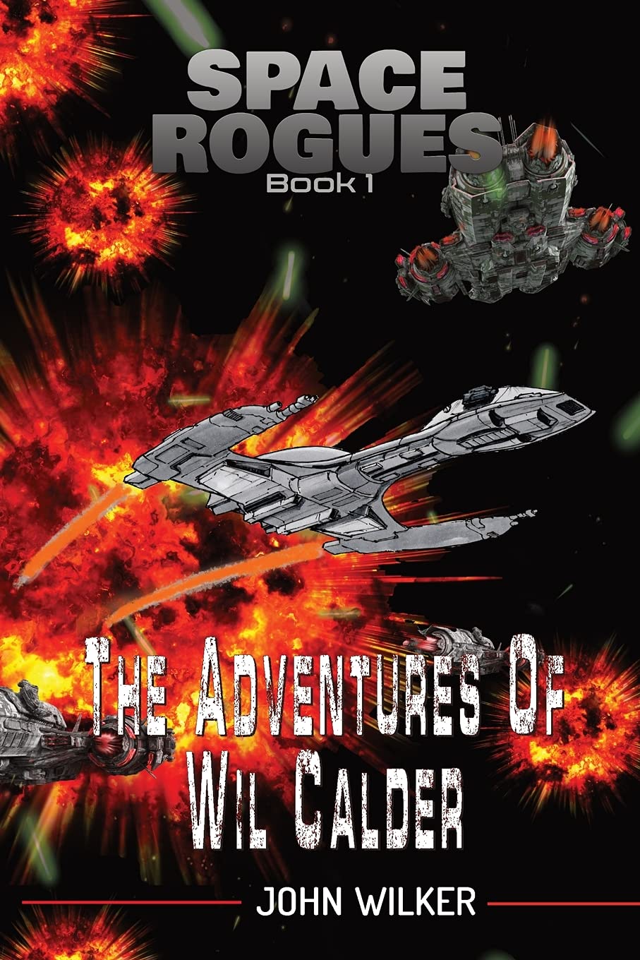 The Adventures of Wil Calder: A Space Opera Adventure (Space Rogues Book 1)