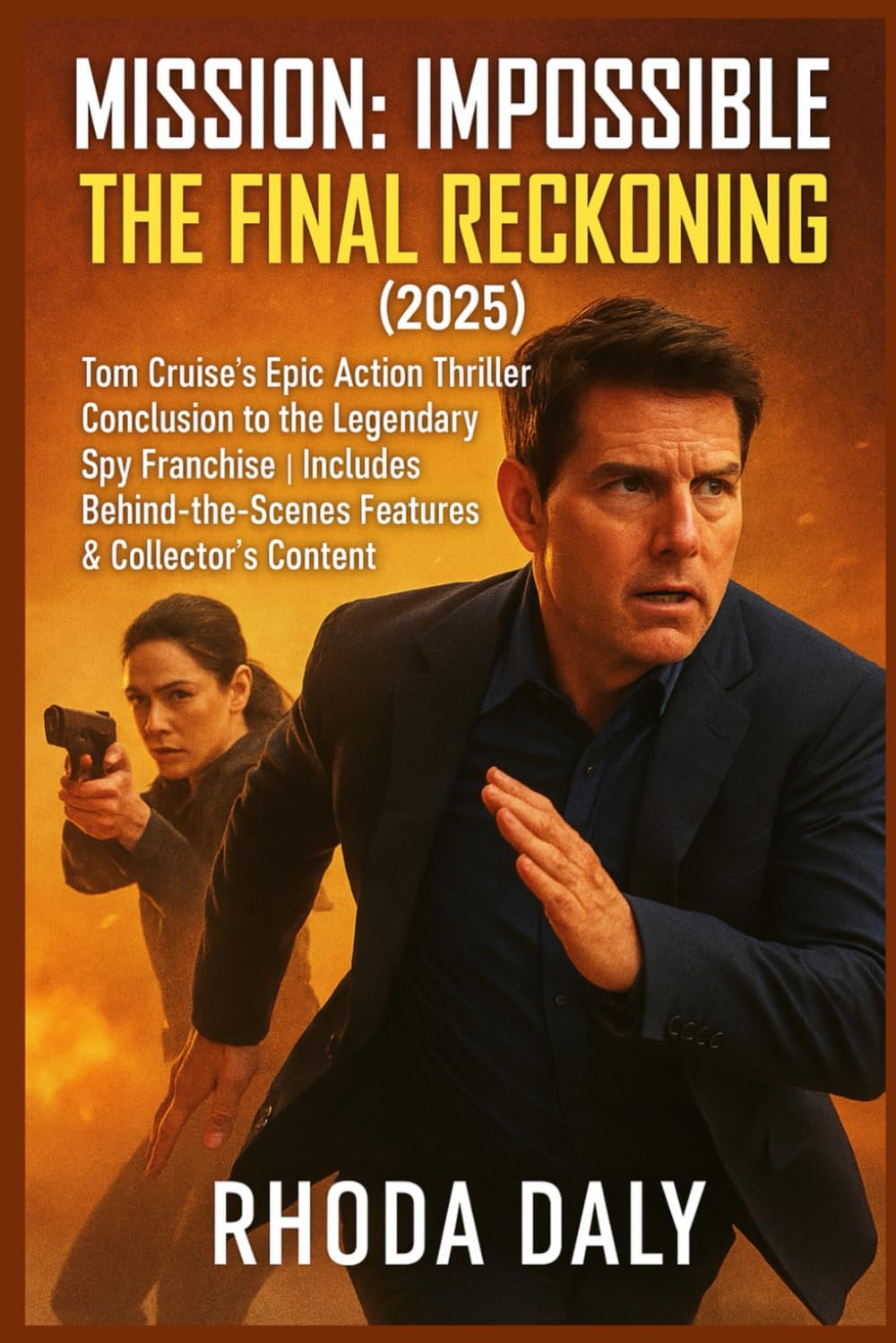 Mission: Impossible – The Final Reckoning (2025): Tom Cruise's Epic Action Thriller | Conclusion to the Legendary Spy Franchise | Includes Behind-the-Scenes Features & Collector's Content
