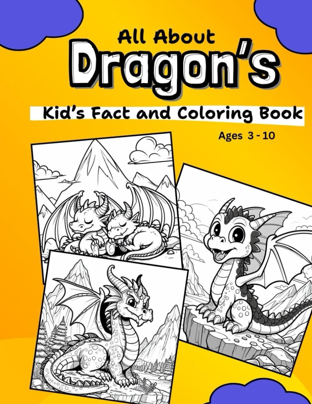 All About Dragon's: Kid's Fact and Coloring Book